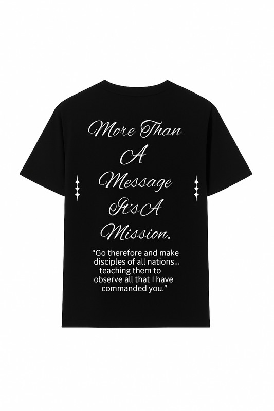 Life 4 Christ “More Than a Message, It’s a Mission” T-Shirt.