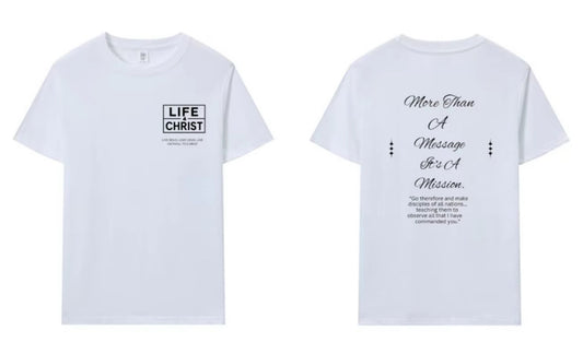 Life 4 Christ “More Than A Message” T-Shirt